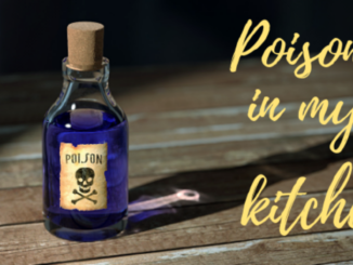 Poison in my kitchen
