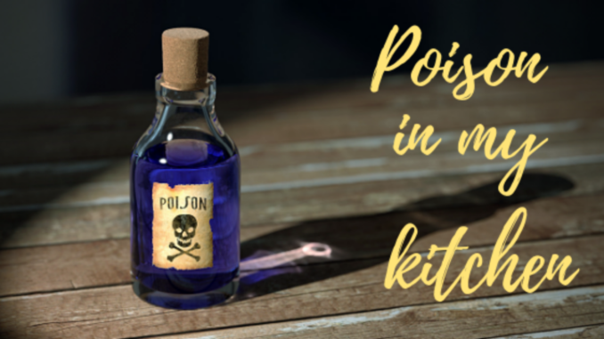 Poison Poison in my kitchen